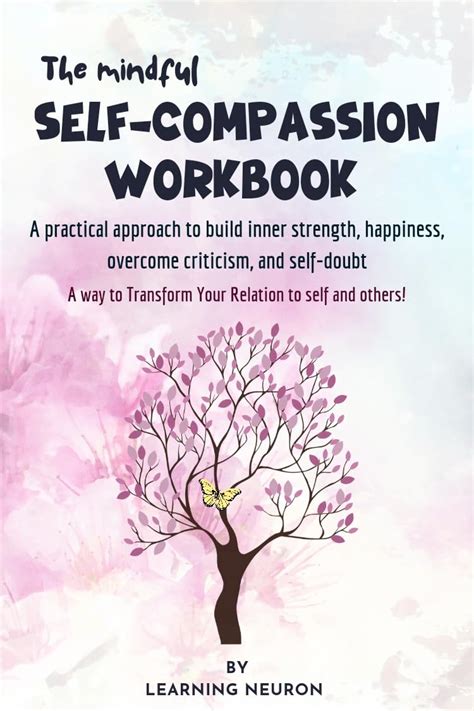 The Mindful Self Compassion Workbook A Practical Approach To Build