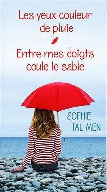 Les Yeux Couleur De Pluie Entre Mes Doigts Coule Le Sable Sophie