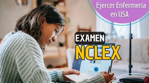 Examen NCLEX guía completa sobre qué es consejos e importancia para