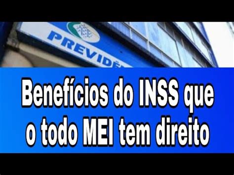 Benefícios do INSS que o todo MEI tem direito YouTube