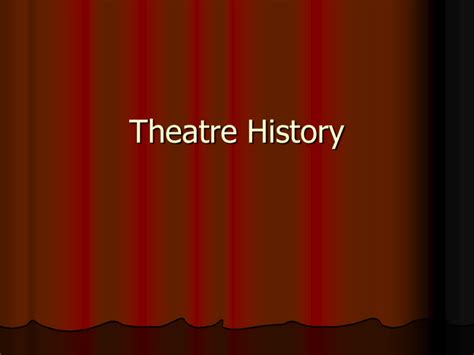 Theatre History