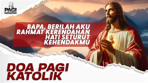 Doa Pagi Bapa Berilah Aku Rahmat Kerendahan Hati Seturut KehendakMu