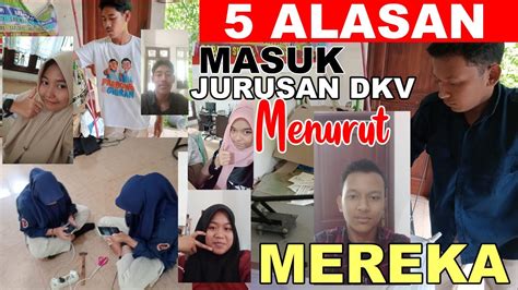 5 ALASAN MASUK JURUSAN DKV MENURUT SISWA SISWI DKV YouTube