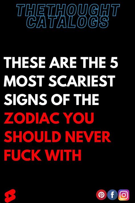 These Are The 5 Most Scariest Signs Of The Zodiac You Should Never Horoscope Love Matches