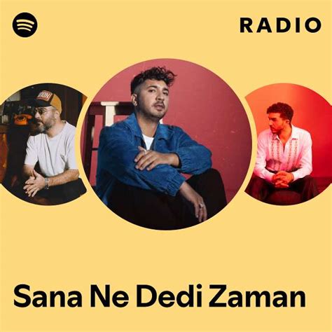 Sana Ne Dedi Zaman Radio Playlist By Spotify Spotify