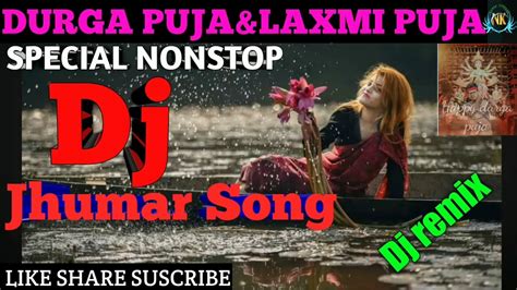 New Nonstop Jhumar Dj Song Durga Puja Special Jhumar Dj Song