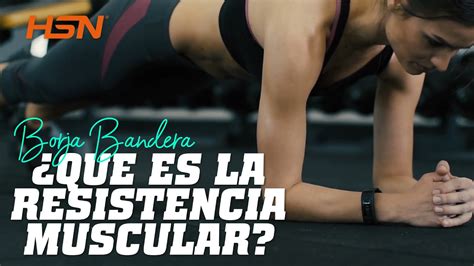 Resistencia Muscular C Mo Mejorarla Youtube