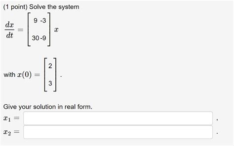 Solved Solve The System Dx Dt X With X Chegg