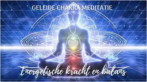 Geleide Chakra Meditatie Energetische Kracht En Balans Youtube