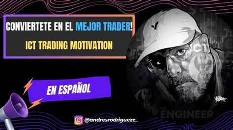 Conviertete en el mejor TRADER ICT Motivation traducido al ESPAÑOL