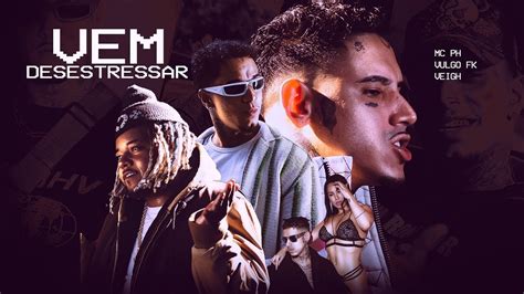 Vem Desestressar MC PH Vulgo FK Veigh Video Clipe YouTube