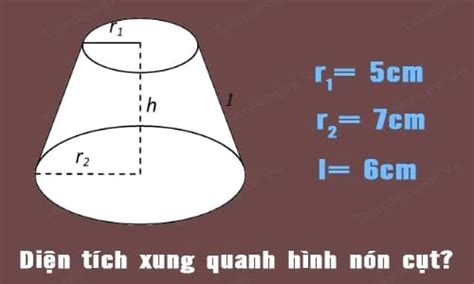 Cách tính thể tích hình nón cụt diện tích xung quanh và diện tích toàn