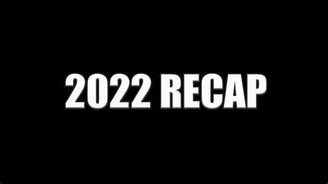 2022 Recap Youtube