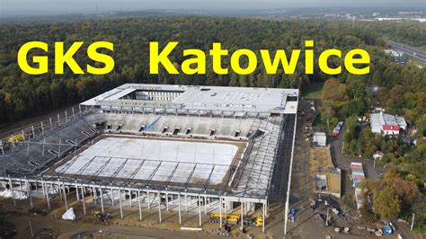 Budowa Stadionu Gks Katowice Pa Dziernik Youtube