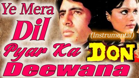 Ye Mera Dil Pyar Ka Deewana Don Instrumental Youtube