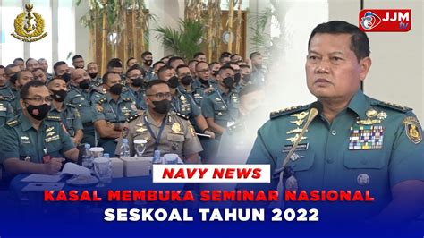 Navy News KASAL MEMBUKA SEMINAR NASIONAL SESKOAL TAHUN 2022 YouTube