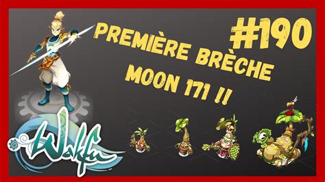 Première brèche MOON Lvl 171 Mini Wakfu 190 FR YouTube