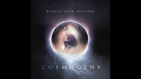 Really Slow Motion Reborn From Ashes Album Cosmogeny Youtube