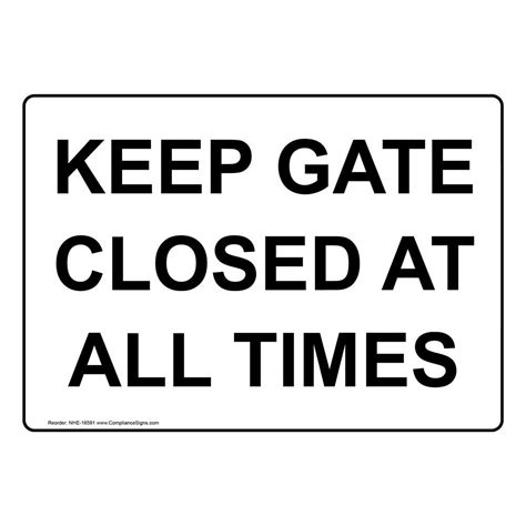 Keep Gate Closed At All Times Safety Sign White 10x7 In Aluminum For