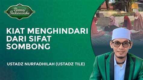 Kiat Kiat Menghindari Sifat Sombong Dalam Diri Ustadz Tile Damai