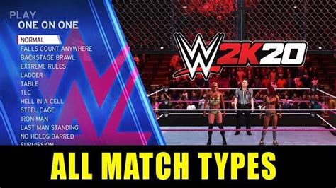 WWE 2K20 Match Types Full List Custom Rules New Weapon Wheel