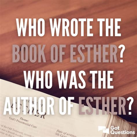 Who Wrote The Book Of Esther Who Was The Author Of Esther