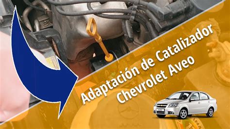 Adaptaci N De Catalizador Para Chevrolet Aveo Optra Spark Gt Epica