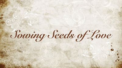 Sowing Seeds of Love - United Faith Church