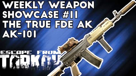 Weekly Weapon Showcase 11 AK 101 The True FDE AK Escape From