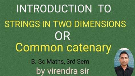 Strings In Two Dimensions Common Catenary II B Sc Maths 3rd Sem II