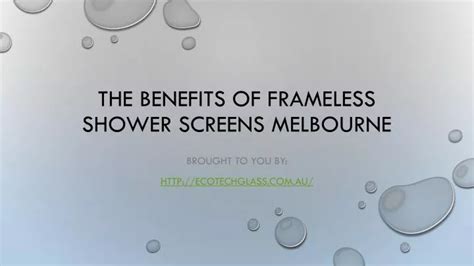 Ppt The Benefits Of Frameless Shower Screens Melbourne Powerpoint