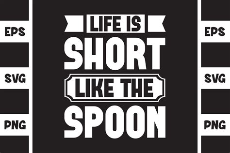 Life Is Short Like The Spoon Graphic By Illustrately Creative Fabrica