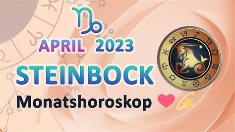 Steinbock April 2023 Monatshoroskop YouTube