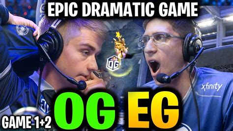 OG Vs EG Game 1 2 EPIC DRAMATIC GAME TI9 Dota 2 YouTube