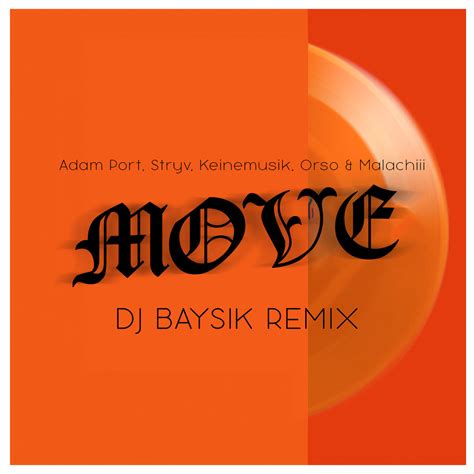 Move Dj Baysik Remix Adam Port Stryv Keinemusik Orso And Malachiii