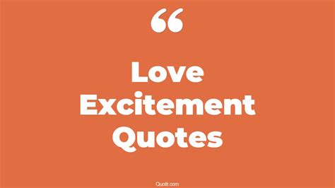 The 496 Love Excitement Quotes Page 5 ↑quotlr↑