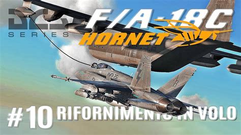 Dcs F A Tutorial Rifornimento In Volo Air Refueling Ita