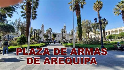 Plaza De Armas De Arequipa Youtube