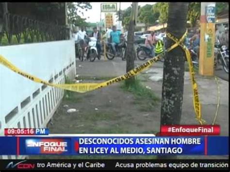 Desconocidos Asesinan Hombre En Licey Al Medio Santiago Youtube