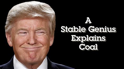 A Stable Genius Explains Coal YouTube