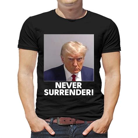 Official Donald Trump Never Surrender Shirt Sweatshirt Hoodie Shibtee