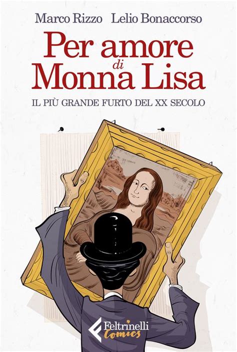 Per Amore Di Monna Lisa Lelio Bonaccorso Feltrinelli Editore