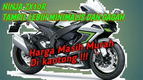 KAWASAKI NINJA ZX10R TAMPIL LEBIH GAHAR DAN MINIMALIS YouTube