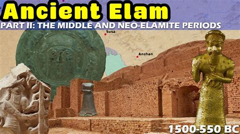 The Enigma Of Ancient Elam Part II The Middle Elamite And Neo