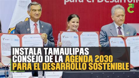 Instala Tamaulipas Consejo De La Agenda 2030 Para El Desarrollo Sostenible