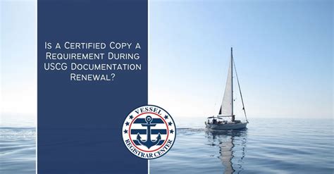 USCG Documentation Renewal Is A Certified Copy A Required