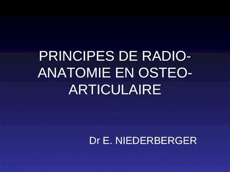 Ppt Principes De Radio Anatomie En Osteo Articulaire Dr E