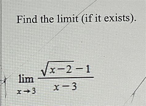 Solved Find The Limit If It Existslimx→3x 22 1x 3