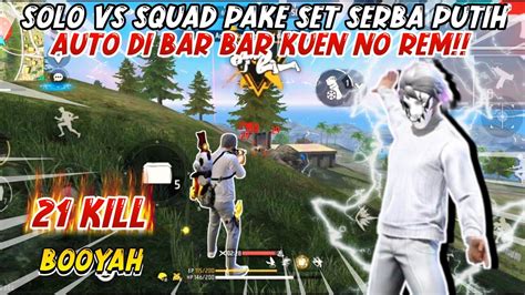 SOLO VS SQUAD PAKE SET BUNDLE SERBA PUTIH AUTO BAR BAR KUEN NO REM