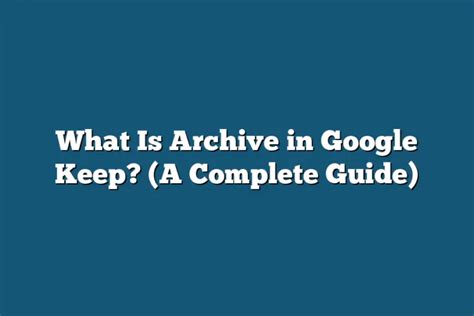 What Is Archive In Google Keep A Complete Guide Tooling Ant